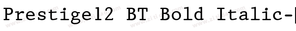 Prestige12 BT Bold Italic字体转换
